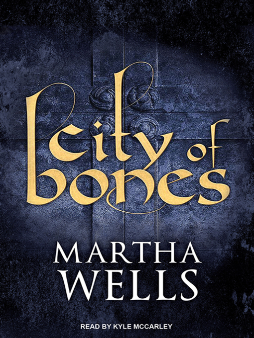 Title details for City of Bones by Martha Wells - Available